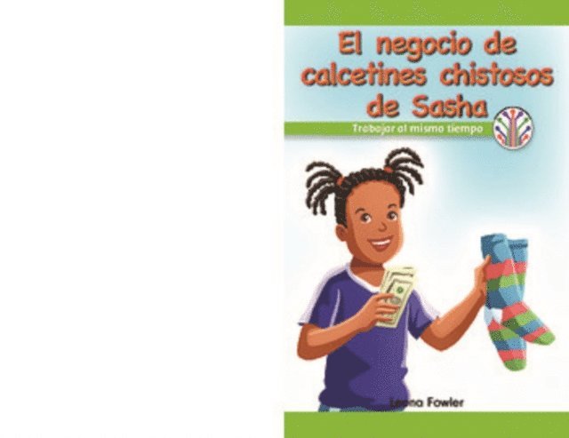 Leona Fowler - El negocio de calcetines chistosos de Sasha: Trabajar al mismo tiempo (Sasha's Silly Sock Business: Working at the Same Time), E-bok