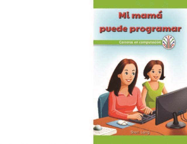 Sheri Lang - Mi mamá puede programar: Carreras en computación (My Mom Can Code: Careers in Computers), E-bok
