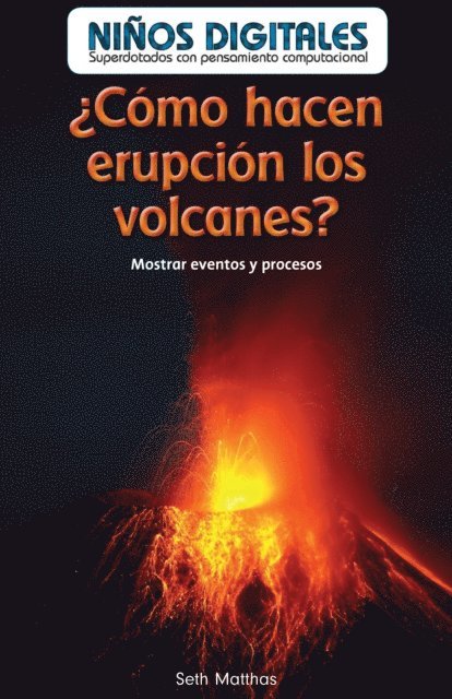 Seth Matthas - ¿Cómo hacen erupción los volcanes?: Mostrar eventos y procesos (How Do Volcanoes Explode?: Showing Events and Processes), E-bok