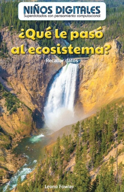 Leona Fowler - ¿Qué le pasó al ecosistema?: Recabar datos (What Happened to the Ecosystem?: Collecting Data), E-bok