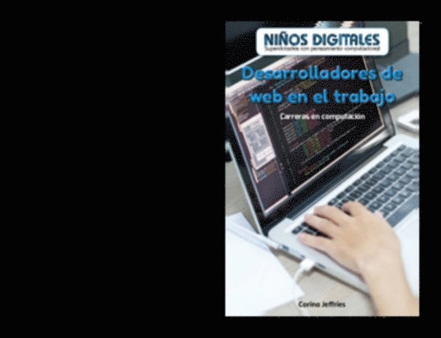 Corina Jeffries - Desarrolladores de web en el trabajo: Carreras en computación (Web Developers at Work: Careers in Computers), E-bok