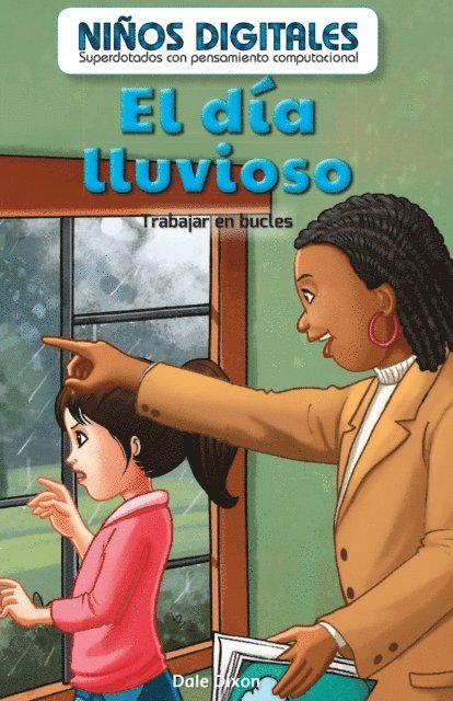 Dale Dixon - El día lluvioso: Trabajar en bucles (The Rainy Day: Working in a Loop), E-bok