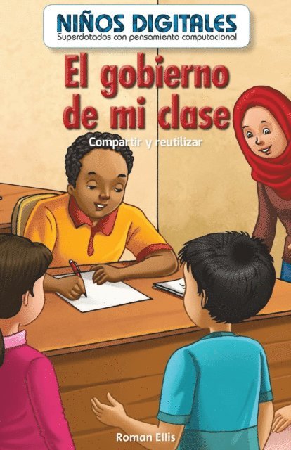 Roman Ellis - El gobierno de mi clase: Compartir y reutilizar (My Class Government: Sharing and Reusing), E-bok