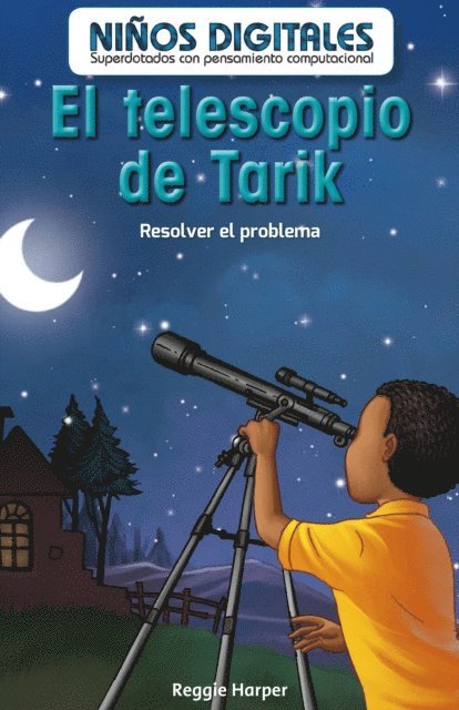Reggie Harper - El telescopio de Tarik: Resolver el problema (Tarik's Telescope: Fixing the Problem), E-bok