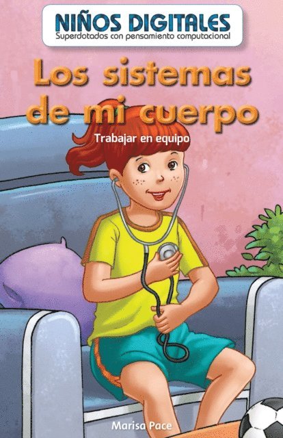 Marisa Pace - Los sistemas de mi cuerpo: Trabajar en equipo (My Body Systems: Working as a Team), E-bok