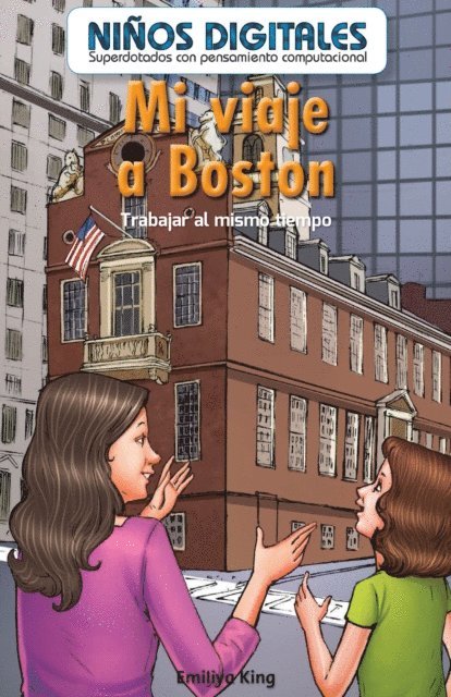 Emiliya King - Mi viaje a Boston: Trabajar al mismo tiempo (My Trip to Boston: Working at the Same Time), E-bok. Tillgänglighet: Lägg i varukorg