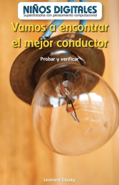 Leonard Clasky - Vamos a encontrar el mejor conductor: Probar y verificar (Finding the Best Conductor: Testing and Checking), E-bok