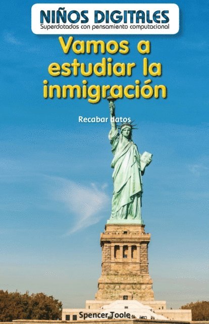 Spencer Toole - Vamos a estudiar la inmigración: Recabar datos (Let's Study Immigration: Collecting Data), E-bok