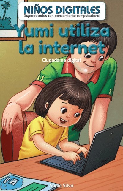 Sadie Silva - Yumi utiliza la internet: Ciudadanía digital (Yumi Uses the Internet: Digital Citizenship), E-bok