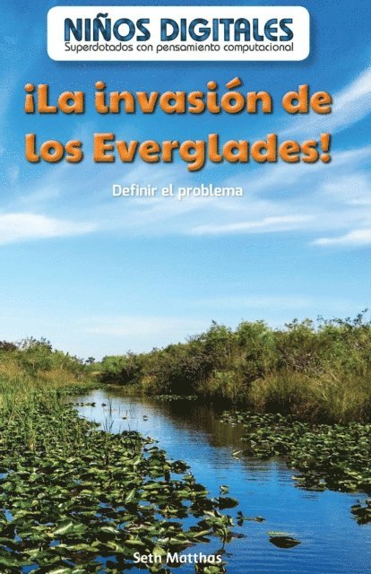 Seth Matthas - ¡La invasión de los Everglades!: Definir el problema (Everglades Invasion!: Defining the Problem), E-bok