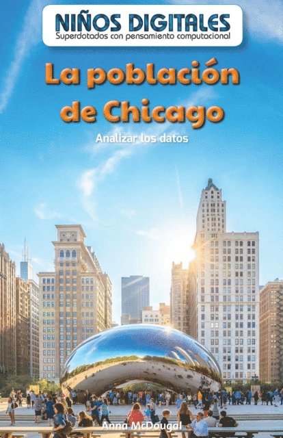 Anna McDougal - La población de Chicago: Analizar los datos (The Population of Chicago: Analyzing Data), E-bok