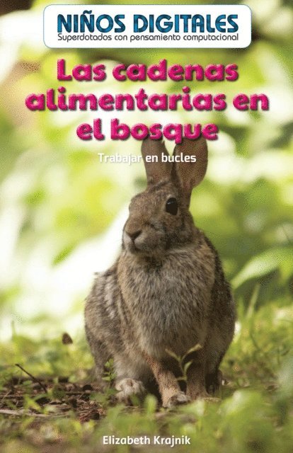 Elizabeth Krajnik - Las cadenas alimentarias en el bosque: Trabajar en bucles (Food Chains in the Forest: Working in a Loop), E-bok
