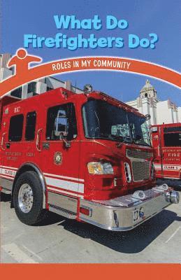 Leigh McClure - What Do Firefighters Do?: Roles in My Community, Häftad