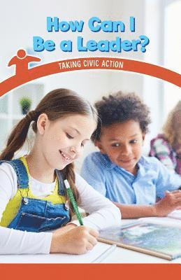 Melissa Raé Shofner - How Can I Be a Leader?: Taking Civic Action, Häftad