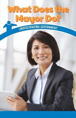 Sadie Silva - What Does the Mayor Do?: Understanding Government, Häftad. Tillgänglighet: Lägg i varukorg