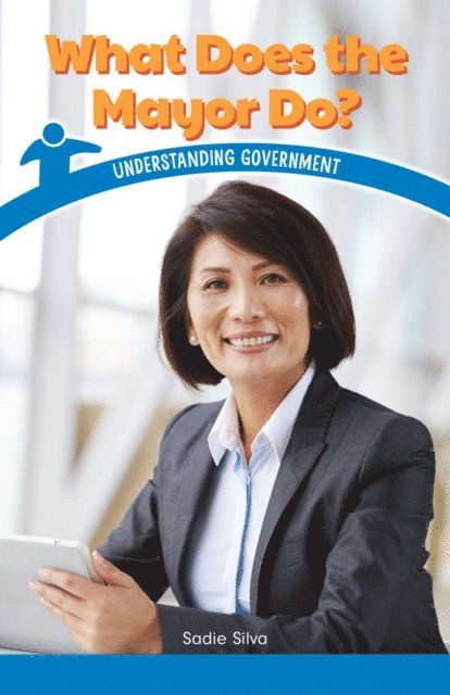 Sadie Silva - What Does the Mayor Do?, E-bok