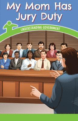 Leigh McClure - My Mom Has Jury Duty: Understanding Government, Häftad