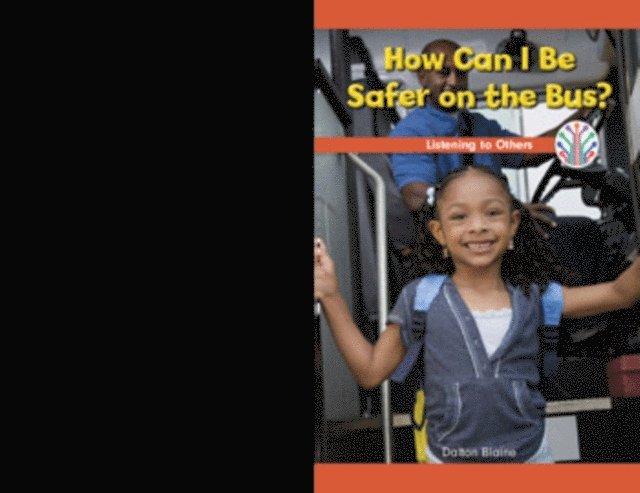 Dalton Blaine - How Can I Be Safer on the Bus?, E-bok