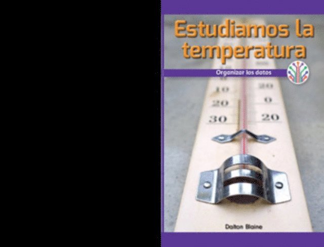 Dalton Blaine - Estudiamos la temperatura: Organizar los datos (We Study Temperature: Organizing Data), E-bok