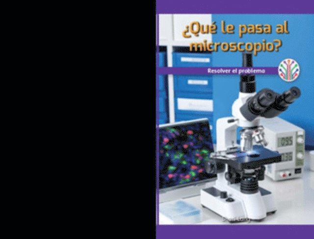 Sheri Lang - ¿Qué le pasa al microscopio?: Resolver el problema (What's Wrong with the Microscope?: Fixing the Problem), E-bok