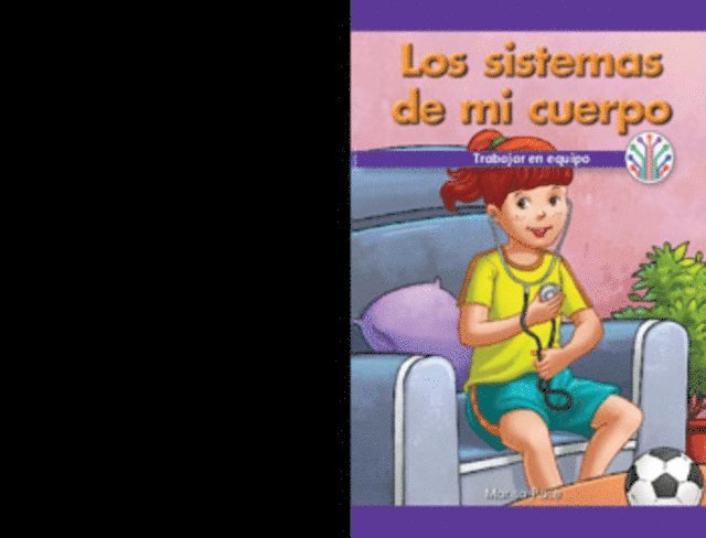 Marisa Pace - Los sistemas de mi cuerpo: Trabajar en equipo (My Body Systems: Working as a Team), E-bok