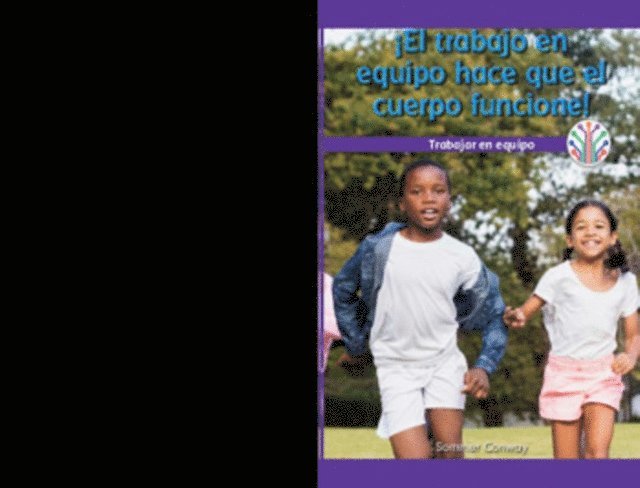 Sommer Conway - ¡El trabajo en equipo hace que el cuerpo funcione!: Trabajar en equipo (Teamwork Makes the Body Work!: Working as a Team), E-bok