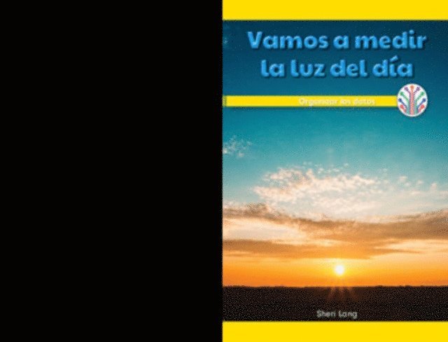 Sheri Lang - Vamos a medir la luz del día: Organizar los datos (Let's Measure Daylight: Organizing Data), E-bok