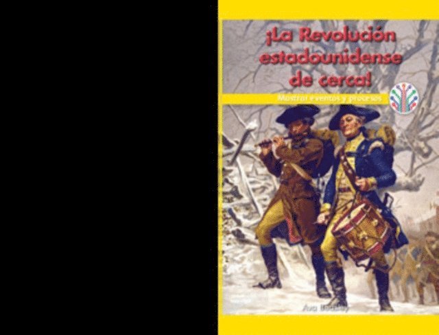 Ava Beasley - ¡La Revolución estadounidense de cerca!: Mostrar eventos y procesos (The American Revolution Up Close!: Showing Events and Processes), E-bok