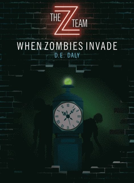 D. E. Daly - When Zombies Invade, E-bok