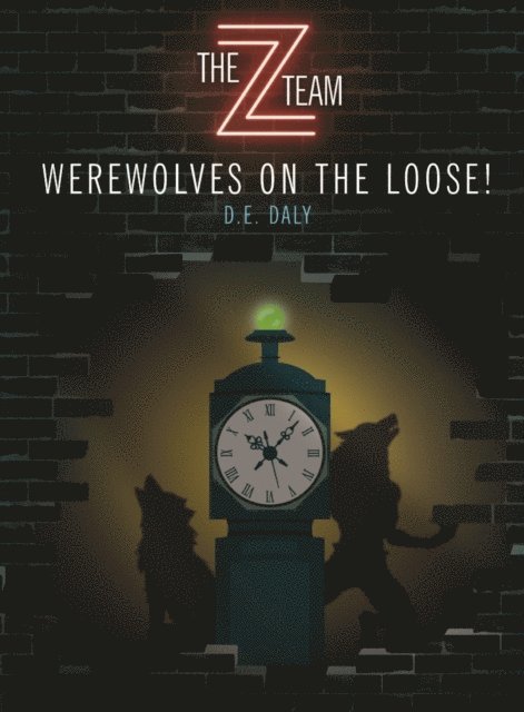 D. E. Daly - Werewolves on the Loose!, E-bok