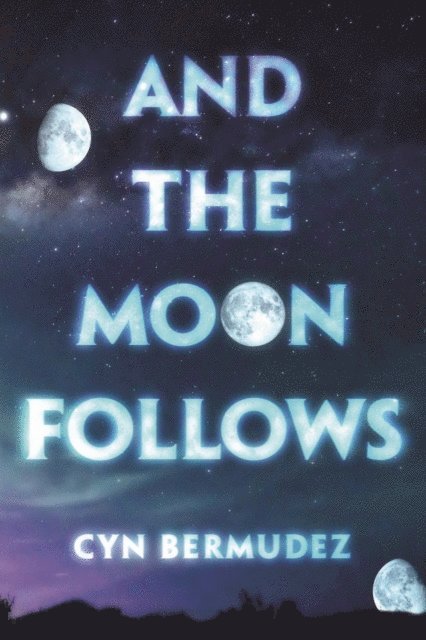 Cyn Bermudez - And the Moon Follows, E-bok