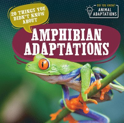 Sloane Hughes - 20 Things You Didn't Know about Amphibian Adaptations, Häftad
