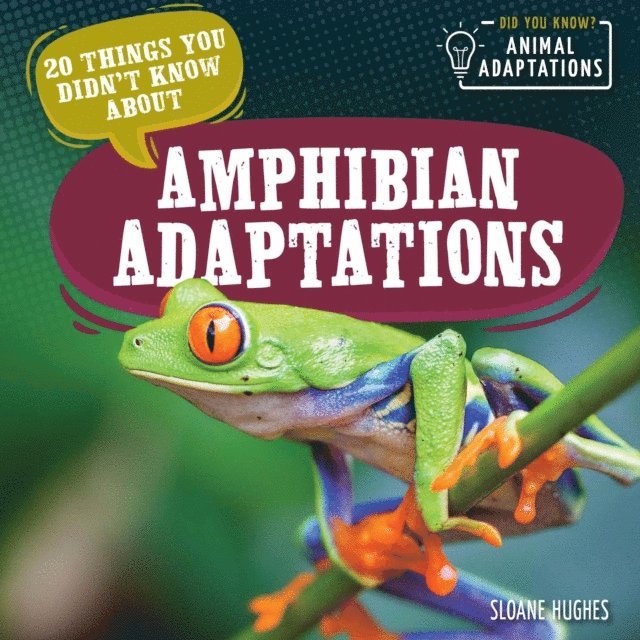 Sloane Hughes - 20 Things You Didn't Know About Amphibian Adaptations, E-bok. Tillgänglighet: Lägg i varukorg