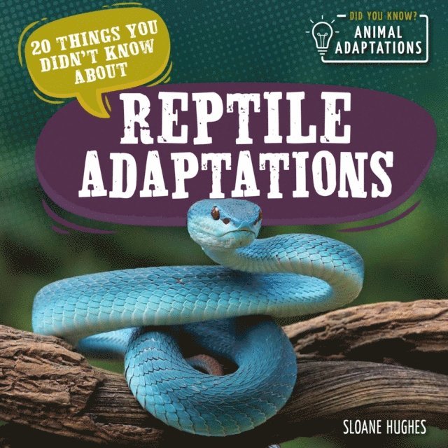 Sloane Hughes - 20 Things You Didn't Know About Reptile Adaptations, E-bok