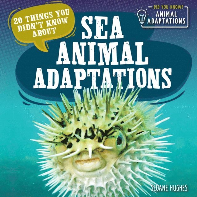 Sloane Hughes - 20 Things You Didn't Know About Sea Animal Adaptations, E-bok. Tillgänglighet: Lägg i varukorg