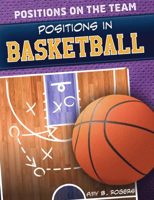 Amy B. Rogers - Positions in Basketball, E-bok