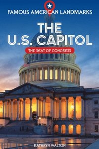 U.S. Capitol: The Seat of Congress