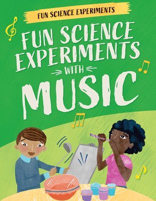 Claudia Martin - Fun Science Experiments with Music, Häftad