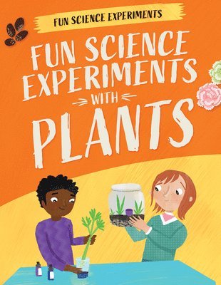 Claudia Martin - Fun Science Experiments with Plants, Häftad