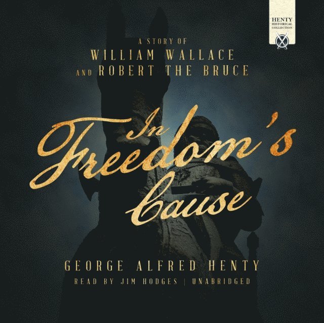 George Alfred Henty - In Freedom's Cause, Ljudbok