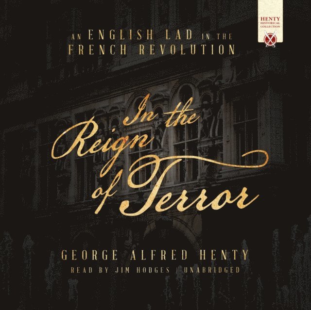 George Alfred Henty - In the Reign of Terror, Ljudbok