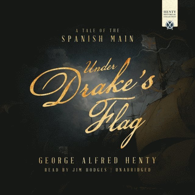 George Alfred Henty - Under Drake's Flag, Ljudbok