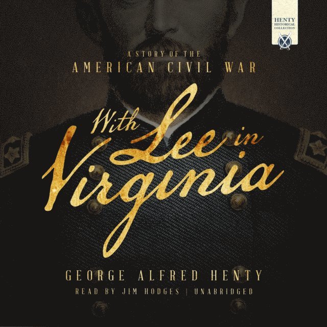 George Alfred Henty - With Lee in Virginia, Ljudbok