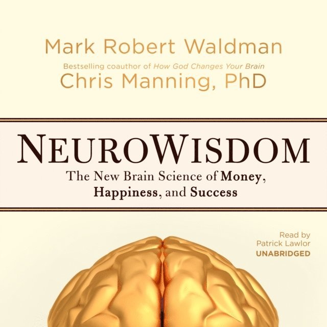Chris Manning PhD, Mark Robert Waldman - NeuroWisdom, Ljudbok