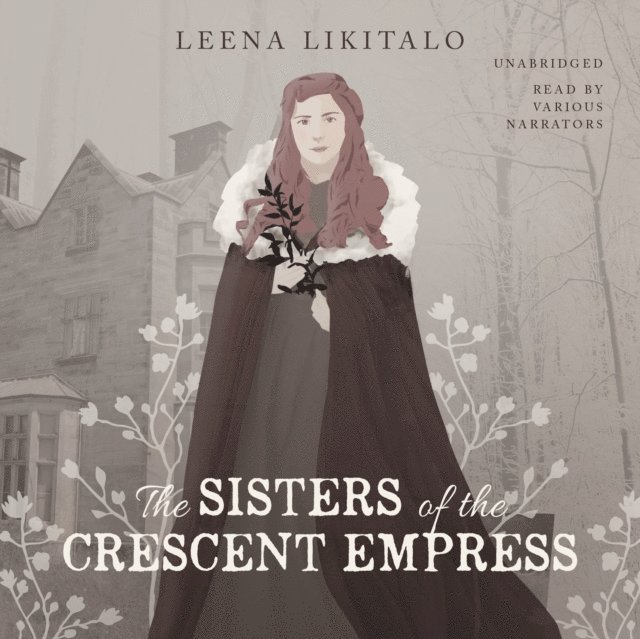 Leena Likitalo - Sisters of the Crescent Empress, Ljudbok