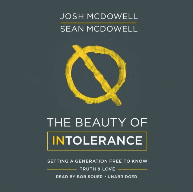 Sean McDowell, Josh McDowell - Beauty of Intolerance, Ljudbok