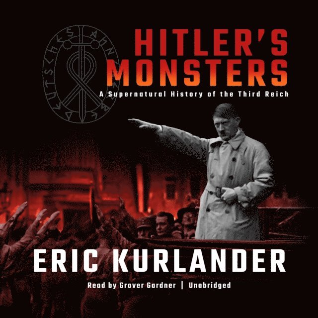 Eric Kurlander - Hitler's Monsters, Ljudbok