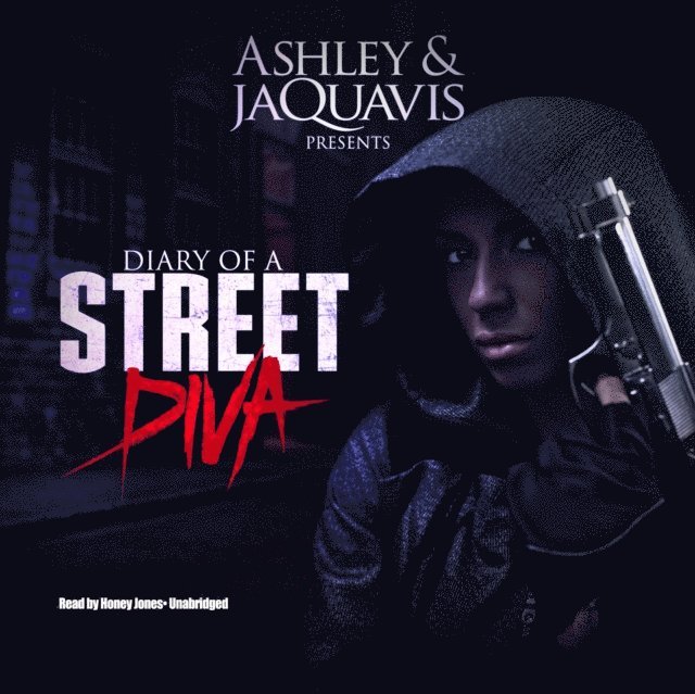 Ashley & JaQuavis - Diary of a Street Diva, Ljudbok
