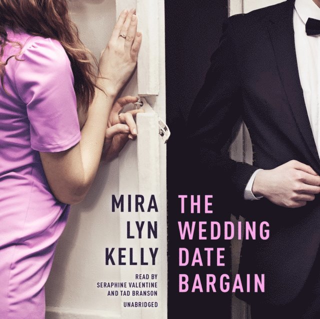 Mira Lyn Kelly - Wedding Date Bargain, Ljudbok