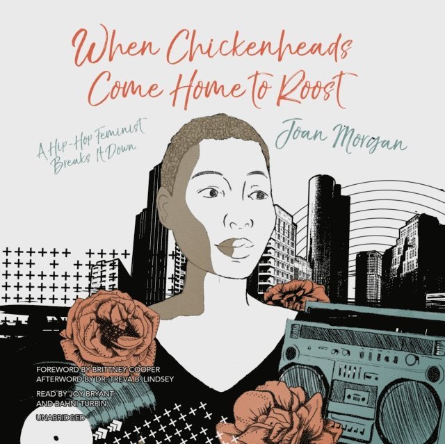 Joan Morgan - When Chickenheads Come Home to Roost, Ljudbok